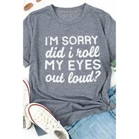 Azura Exchange Im Sorry Did I Roll My Eyes Out Loud T-Shirt - XL thumbnail