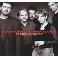 So Long So Wrong - Krauss, Alison: Union Station Cd Album