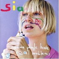 Some People Have Real Problems - Sia Cd Album