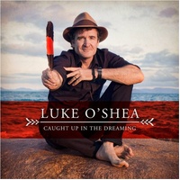 Caught Up In The Dreaming - Oshea, Luke Cd Album