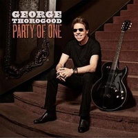 Party Of One - Thorogood, George Cd Album