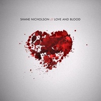 Love And Blood - Nicholson, Shane Cd Album
