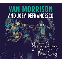 Youre Driving Me Crazy - Morrison, Van And Joey Defrancesco Cd Album
