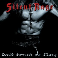 Dont Touch Me There - Silent Rage Cd Album