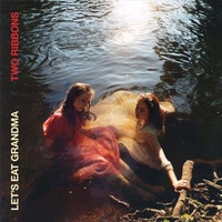 Two Ribbons - Lets Eat Grandma Cd Album