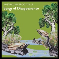 Australian Frog Calls - Songs Of Disappearance Cd Album