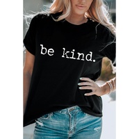 Black be kind Letter Print Round Neck Casual T Shirt - M