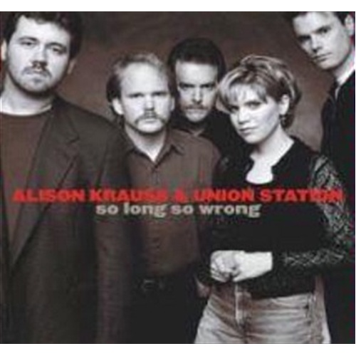 So Long So Wrong - Krauss, Alison: Union Station Cd Album - Main Image