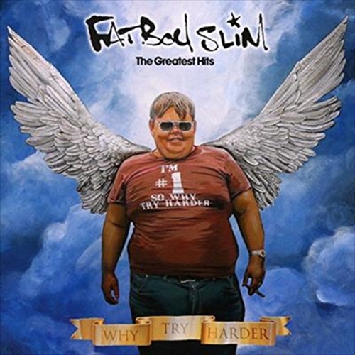 Why Try Harder: Greatest Hits - Fatboy Slim Cd Album - Main Image