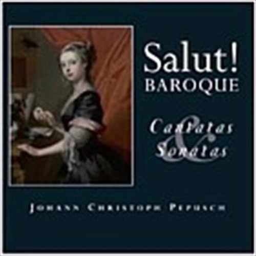 Pepusch Cantatas And Sonatas - Salut Baroque Cd Album - Main Image