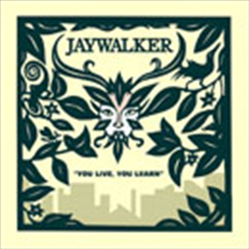 You Live You Learn / Jaywalker - Jaywalker Cd Album - Main Image