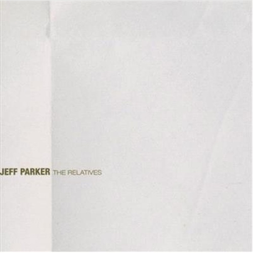 Relatives - Parker, Jeff Cd Album - Main Image
