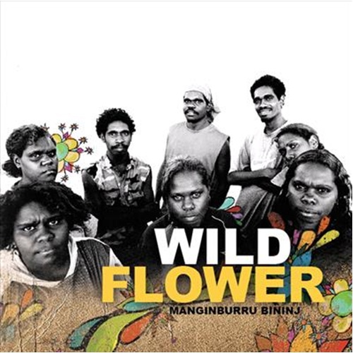 Manginburru Bininj - Wildflower Cd Album - Main Image