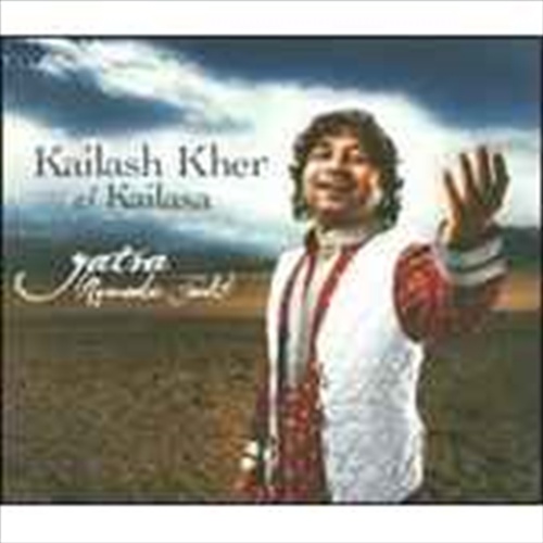 Yatra - Kailash Kher And Kailasa Cd Album - Main Image