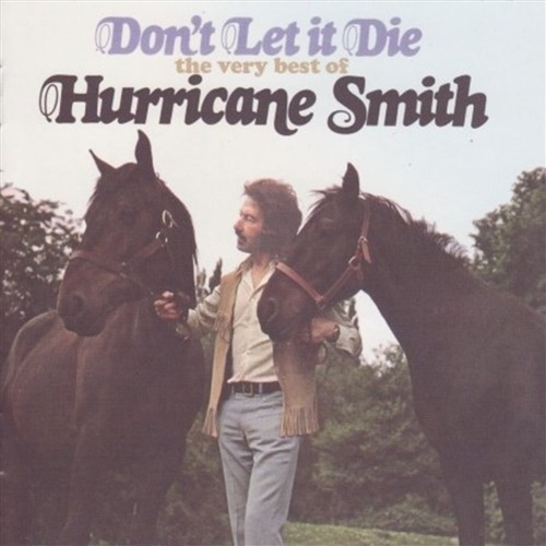 Dont Let It Die: Very Best Of - Hurricane Smith Cd Album - Main Image