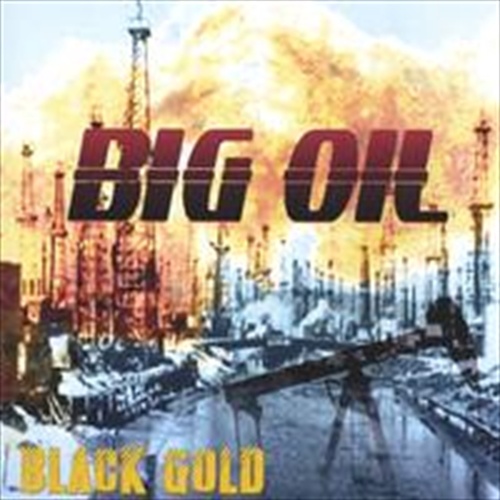 Black Gold - Big Oil Cd Album - Main Image