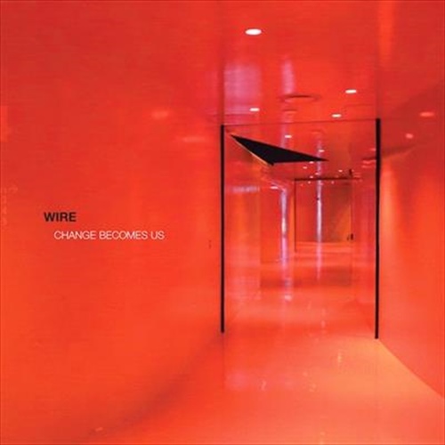 Change Becomes Us - Wire Cd Album - Main Image
