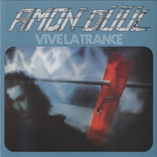 Vive La Trance - Amon Duul Ii Cd Album - Main Image