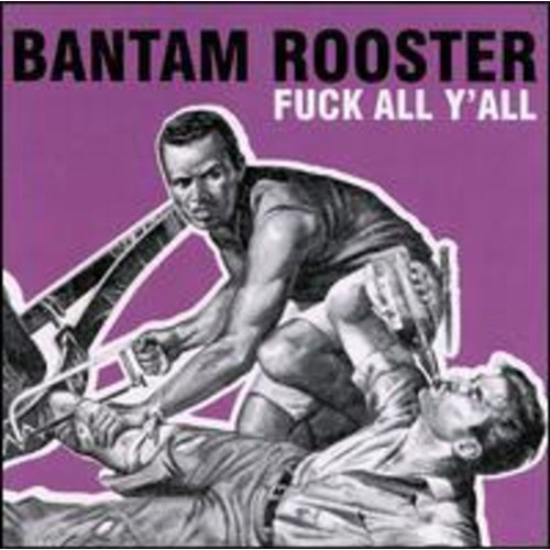 Fuck All Yall - Bantam Rooster Cd Album - Main Image