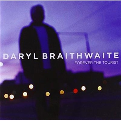 Forever The Tourist - Braithwaite, Daryl Cd Album - Main Image