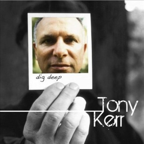 Dig Deep - Kerr, Tony Cd Album - Main Image