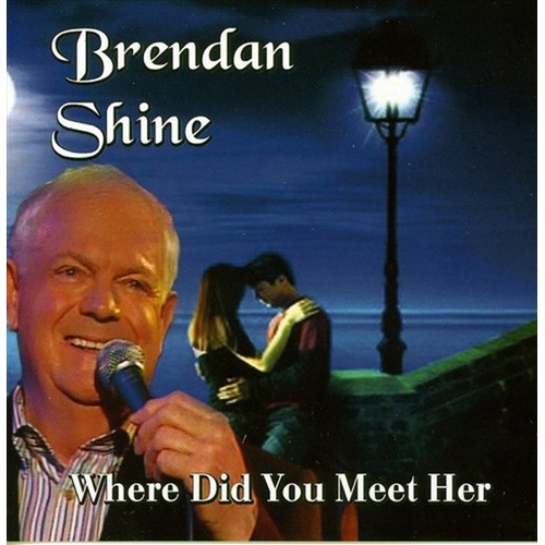 Where Did You Meet Her - Brendan Shine Cd Album - Main Image