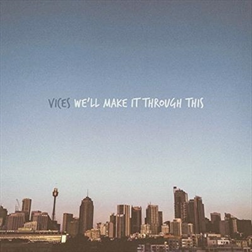 Well Make It Through This - Vices Cd Album - Main Image