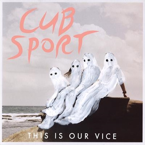 This Is Our Vice - Cub Sport Cd Album - Main Image