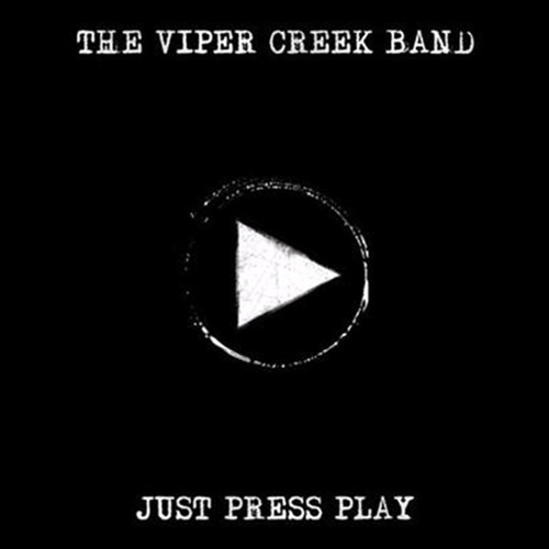 Just Press Play - Viper Creek Band Cd Album - Main Image