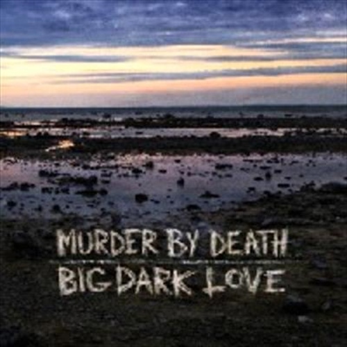 Big Dark Love - Murder By Death Cd Album - Main Image