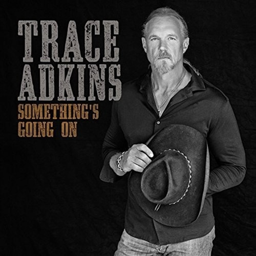 Somethings Going On - Adkins, Trace Cd Album - Main Image