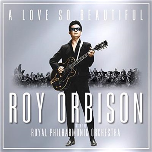 A Love So Beautiful - Orbison, Roy: Royal Philharmonic Cd Album - Main Image