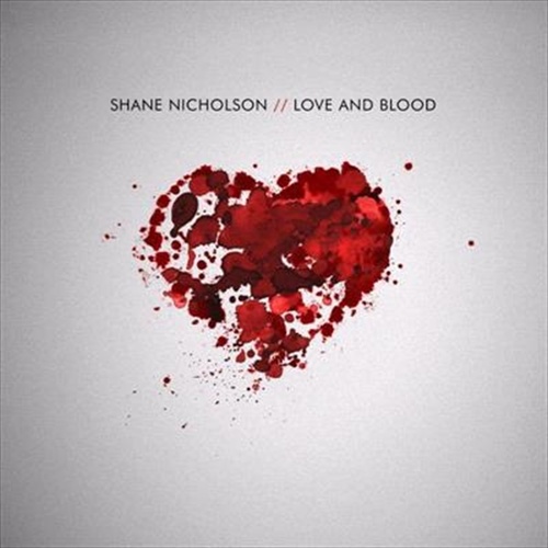 Love And Blood - Nicholson, Shane Cd Album - Main Image
