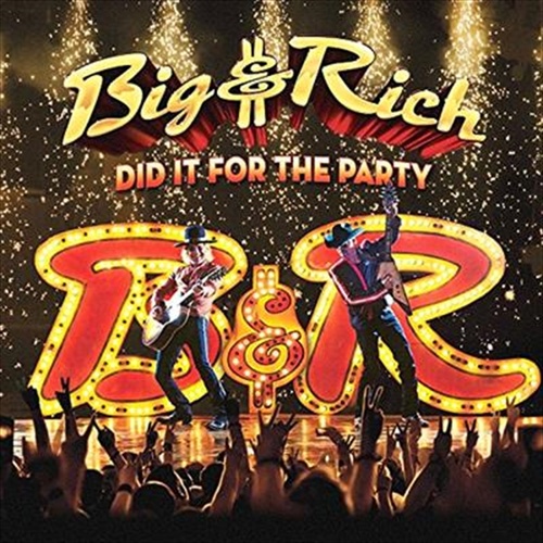 Did It For The Party - Big And Rich Cd Album - Main Image