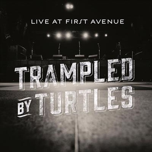 Live At First Avenue - Trampled By Turtles Cd Album - Main Image