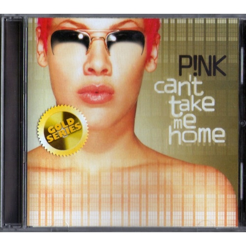 Cant Take Me Home: Gold Series - Pink P!Nk Cd Album - Main Image
