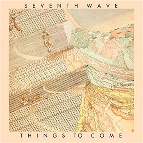 Things To Come: Remastered - Seventh Wave Cd Album - Main Image