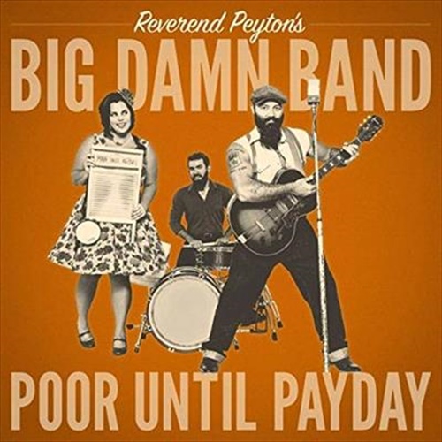 Poor Until Payday - Reverend Peytons Big Damn Band Cd Album - Main Image