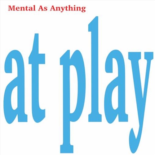 Mental As Anything At Play - Mental As Anything Cd Album - Main Image