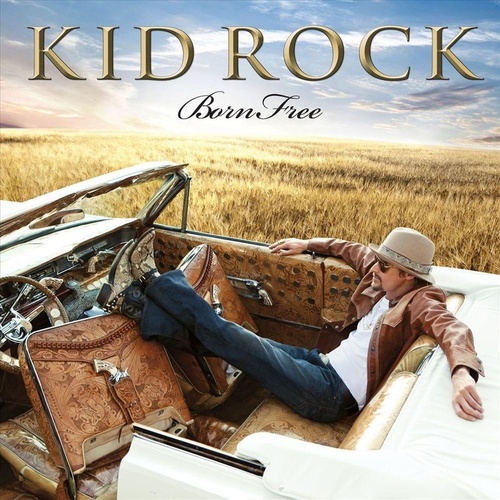 Born Free - Kid Rock Cd Album - Main Image