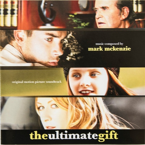 Ultimate Gift, The - Soundtrack: Mark Mckenzie Cd Album - Main Image