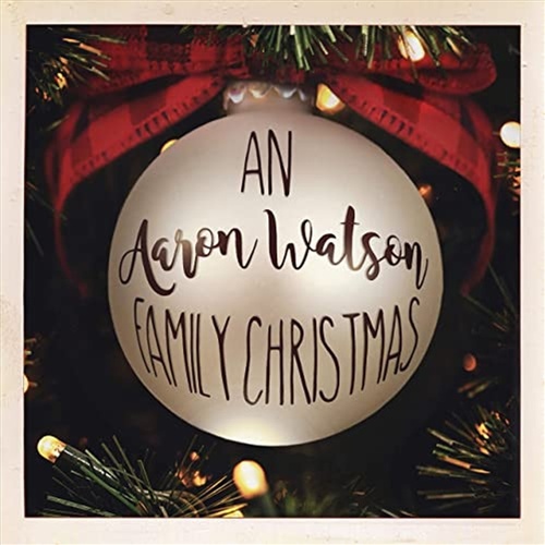 An Aaron Watson Family Christm - Watson, Aaron Cd Album - Main Image