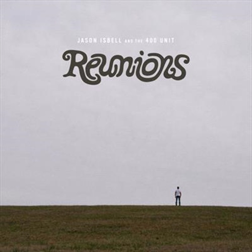 Reunions - Isbell, Jason And The 400 Unit Cd Album - Main Image