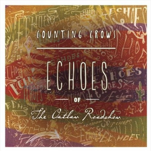 Echoes Of The Outlaw Roadshow - Counting Crows Cd Album - Main Image