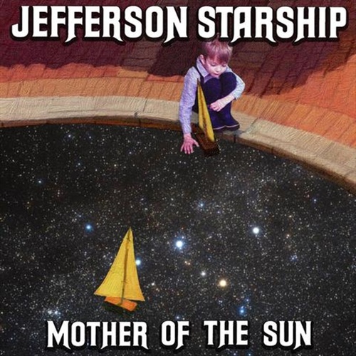 Mother Of The Sun - Jefferson Starship Cd Album - Main Image