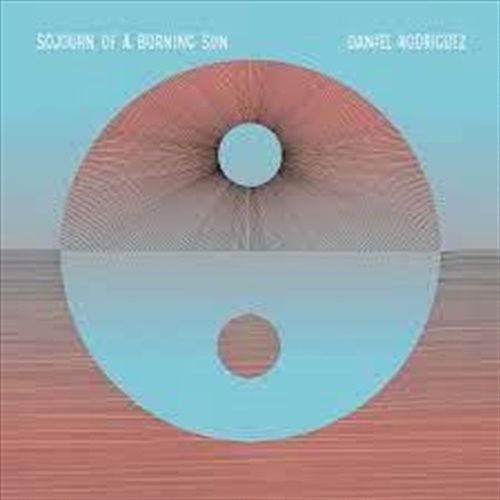 Sojourn Of A Burning Sun - Rodriguez, Daniel Cd Album - Main Image