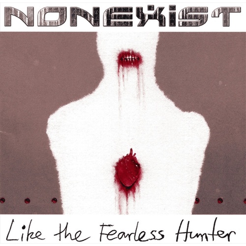 Like The Fearless Hunter - Nonexist Cd Album - Main Image