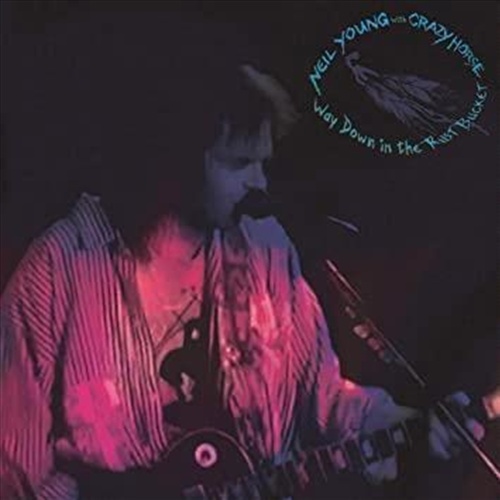 Way Down In The Rust Bucket - Young, Neil And Crazy Horse Cd Album - Main Image