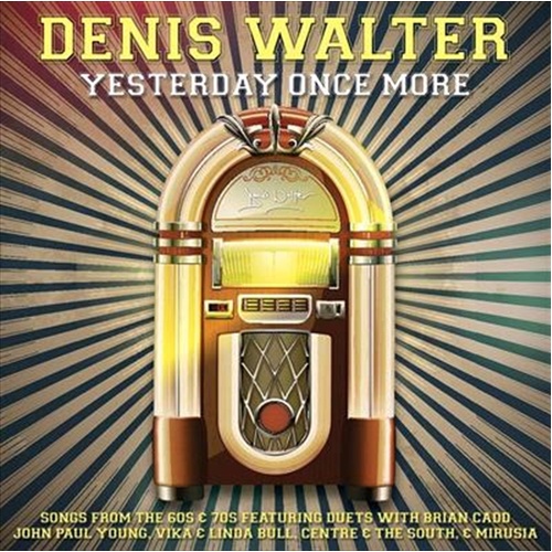 Yesterday Once More - Walter, Denis Cd Album - Main Image