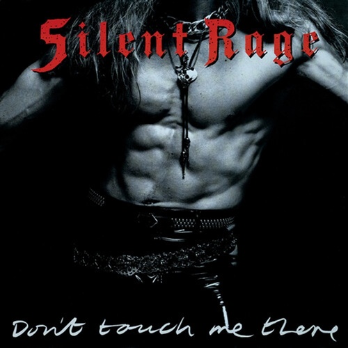Dont Touch Me There - Silent Rage Cd Album - Main Image